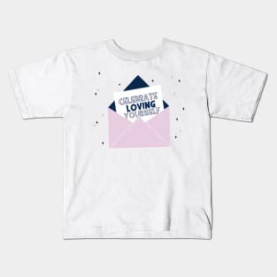 Celebrate Loving Yourself Kids T-Shirt